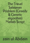 Image for The Travel Salesman Problem (Greedy &amp; Genetic algorithm) Matlab Script