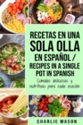 Image for Recetas en Una Sola Olla En Espanol/ Recipes in a single pot in Spanish : Comidas deliciosas y nutritivas para cada ocasion