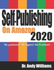 Image for Self-Publishing on Amazon 2020 : No publisher? No Agent? No Problem!