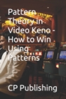 Image for Pattern Theory in Video Keno - How to Win Using Patterns