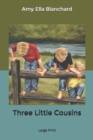 Image for Three Little Cousins : Large Print
