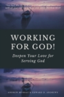 Image for Working for God! : Deepen Your Love for Serving God