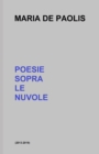 Image for Poesie sopra le nuvole : (2013-2019)