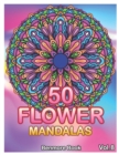 Image for 50 Flower Mandalas : Big Mandala Coloring Book for Adults 50 Images Stress Management Coloring Book For Relaxation, Meditation, Happiness and Relief &amp; Art Color Therapy (Volume 8)