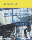 Image for How Productivity Raises Economic Growth