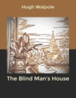 Image for The Blind Man&#39;s House