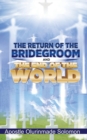 Image for The Return of the Bridegroom and the End of the World