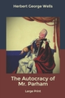 Image for The Autocracy of Mr. Parham : Large Print