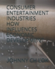 Image for Consumer Entertainment Industries How Influences Economic Development