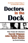 Image for Doctors in the Dock : The Trials of Dr Harold Shipman, Dr John Bodkin Adams and Dr Buck Ruxton