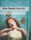 Image for She Faded into Air