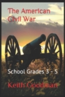 Image for The American Civil War : School Grades 3 - 5