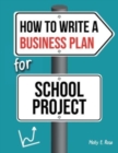 Image for How To Write A Business Plan For School Project
