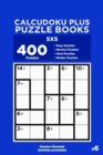 Image for Calcudoku Plus Puzzle Books - 400 Easy to Master Puzzles 5x5 (Volume 6)