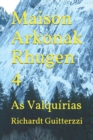 Image for Maison Arkonak Rhugen 4 : As Valqu?rias