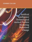 Image for Artificial Intelligence Technological method Predicts Marketing Behavioral Change
