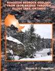 Image for Roadside Bedrock Geology from Iron Bridge Through Elliot Lake, Ontario