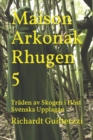Image for Maison Arkonak Rhugen 5 : Tr?den av Skogen i H?st Svenska Upplagan