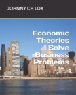 Image for Economic Theories Solve Business Problems