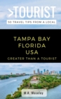 Image for Greater Than a Tourist- Tampa Bay Florida USA : 50 Travel Tips from a Local