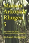 Image for Maison Arkonak Rhugen 5 : Les Arbres des Bois a L&#39;Automne ?dition Fran?aise