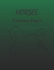 Image for HORSES Coloring Pages : Adult Coloring Book for Horse Lovers with Large 8.5 x 11 pages