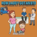 Image for How Daddy Got An STD