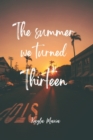Image for The summer we turned thirteen