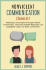 Image for Nonviolent Communication : 2 Books in 1 - Relationship Communication for Couples, Effective Communication. How to Have a Healthy Relationship, Love Language for Couples and Master your Emotions.