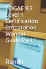 Image for TOGAF 9.2 Level 1 Certification Preparation Wonder Guide Part I