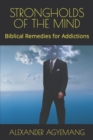 Image for Strongholds of the Mind : Biblical Remedies for Addictions