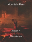 Image for Mountain Fires : Session 7