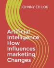 Image for Artificial Intelligence How Influences marketing Changes