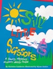 Image for Silly Little Scissors : A Funny, Rhyming Scissors Skills Picture Book