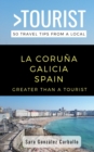 Image for Greater Than a Tourist- La Coruna Galicia Spain : 50 Travel Tips from a Local
