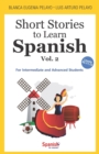 Image for Short Stories to Learn Spanish, Vol. 2 : For Intermediate and Advanced Students
