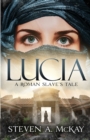 Image for Lucia : A Roman Slave&#39;s Tale