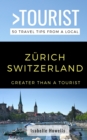Image for Greater Than a Tourist- Zurich Switzerland : 50 Travel Tips from a Local