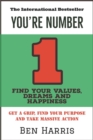 Image for You&#39;re Number 1 : Find your Values, Dreams and Happiness