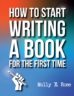 Image for How To Start Writing A Book For The First Time