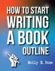 Image for How To Start Writing A Book Outline