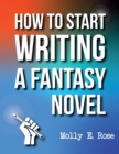 Image for How To Start Writing A Fantasy Novel