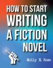 Image for How To Start Writing A Fiction Novel