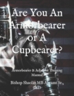 Image for Are You An Armorbearer or A Cupbearer? : Armorbearer &amp; Adjutant Training Manual