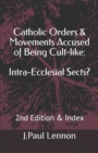 Image for Catholic Orders &amp; Movements Accused of Being Cult-like : Intra-Ecclesial Sects?