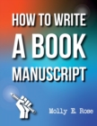 Image for How To Write A Book Manuscript