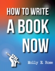 Image for How To Write A Book Now