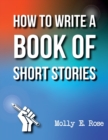 Image for How To Write A Book Of Short Stories