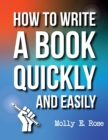 Image for How To Write A Book Quickly And Easily