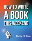 Image for How To Write A Book This Weekend